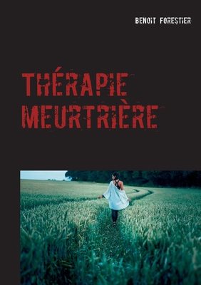 Thérapie meurtrière [French] 2322236802 Book Cover