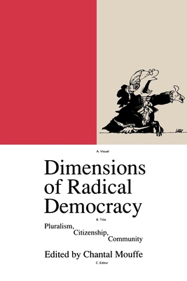 Dimensions of Radical Democracy: Pluralism, Cit... 0860915565 Book Cover