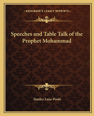 Speeches and Table Talk of the Prophet Mohammad 1162621427 Book Cover