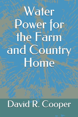 Water Power for the Farm and Country Home B089M4451K Book Cover