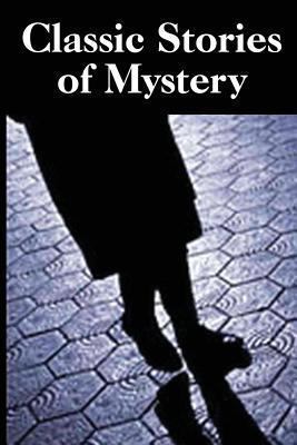 Classic Stories of Mystery 1483703398 Book Cover