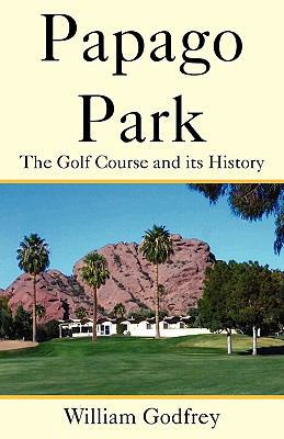 Papago Park: The Golf Course and Its History 1425749631 Book Cover