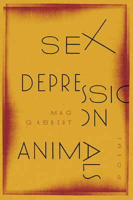 Sex Depression Animals: Poems 0814258611 Book Cover