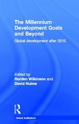 The Millennium Development Goals and Beyond: Gl... 0415621631 Book Cover