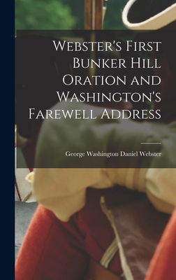 Webster's First Bunker Hill Oration and Washing... 1018222561 Book Cover