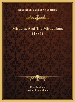 Miracles And The Miraculous (1885) 1169497659 Book Cover