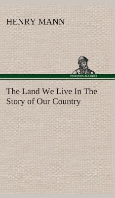 The Land We Live In The Story of Our Country 3849523683 Book Cover