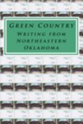 Green Country Writing from Northeastern Oklahoma 1367238676 Book Cover