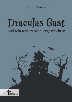 Draculas Gast: und acht weitere Schauergeschichten [German] 3958559700 Book Cover
