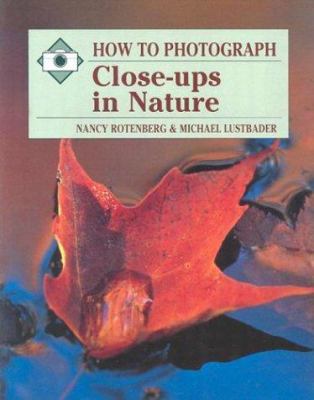 How to Photograph Close-Ups in Nature (How to P... 0811724573 Book Cover