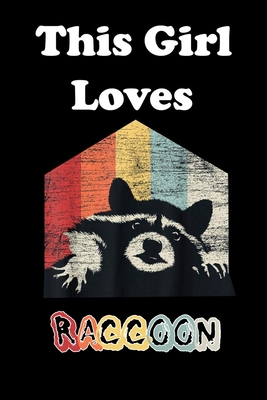 This Girl Loves Raccoon 1654137405 Book Cover