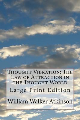 Thought Vibration: The Law of Attraction in the... 1978257686 Book Cover