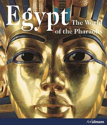 Egypt: The World of the Pharaohs 3833160004 Book Cover