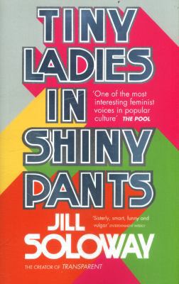 Tiny Ladies in Shiny Pants 1785032860 Book Cover