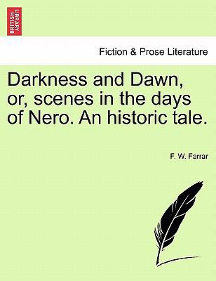 Darkness and Dawn, Or, Scenes in the Days of Ne... 1241195234 Book Cover