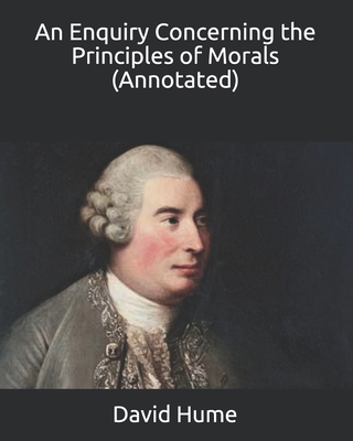 An Enquiry Concerning the Principles of Morals ... B08WZHBLY8 Book Cover