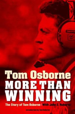 More Than Winning: The Story of Tom Osborne 0803226632 Book Cover