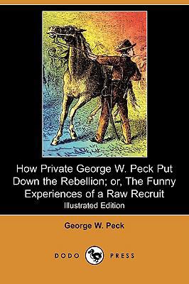 How Private George W. Peck Put Down the Rebelli... 1409906132 Book Cover