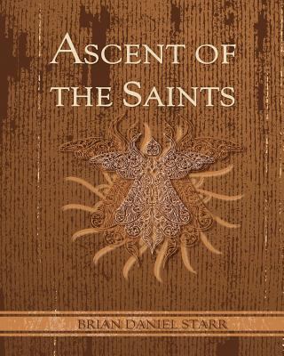 Ascent of the Saints: Whose Lineage is Known 1449995802 Book Cover