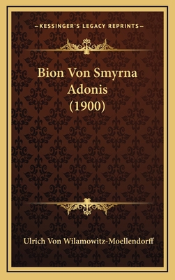 Bion Von Smyrna Adonis (1900) [German] 1168731186 Book Cover