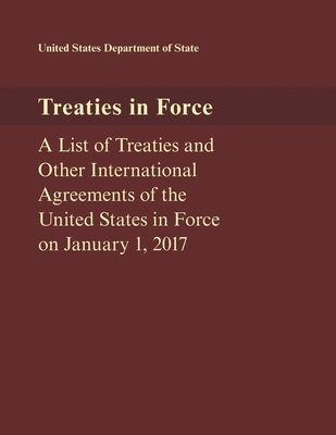 Treaties in Force: A List of Treaties and Other... 1598889613 Book Cover