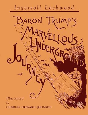 Baron Trump's Marvellous Underground Journey: I... 1684223431 Book Cover