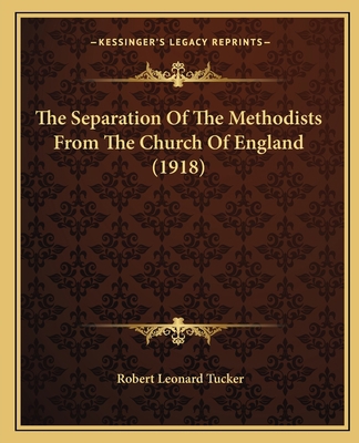 The Separation Of The Methodists From The Churc... 1165774054 Book Cover