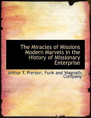 The Miracles of Missions Modern Marvels in the ... 1140608193 Book Cover