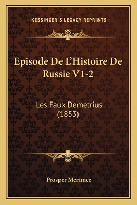 Episode De L'Histoire De Russie V1-2: Les Faux ... [French] 1168458005 Book Cover