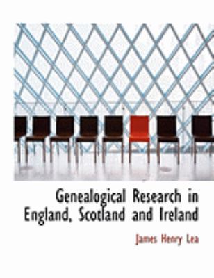 Genealogical Research in England, Scotland and ... [Large Print] 0554967901 Book Cover
