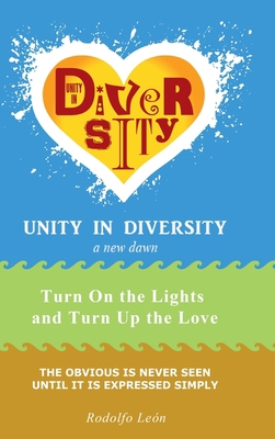 Unity in Diversity: a New Dawn: Turn on the Lig... 1982231130 Book Cover