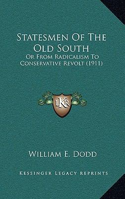 Statesmen Of The Old South: Or From Radicalism ... 1164296760 Book Cover