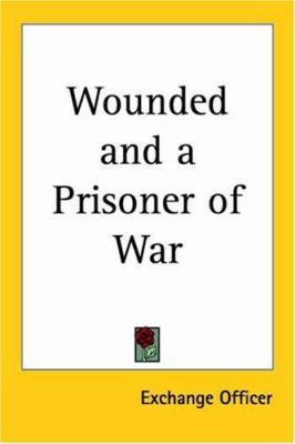 Wounded and a Prisoner of War 1417902906 Book Cover