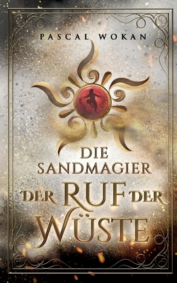 Die Sandmagier: Der Ruf der Wüste [German] 3753481378 Book Cover