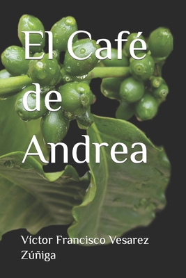 El Café de Andrea [Spanish] B09G9G57FB Book Cover