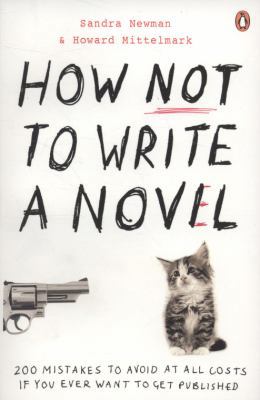 How Not to Write a Novel: 200 Mistakes to Avoid... B008XZX8D0 Book Cover