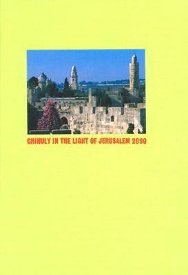 Chihuly in the Light of Jerusalem 2000 1576840166 Book Cover