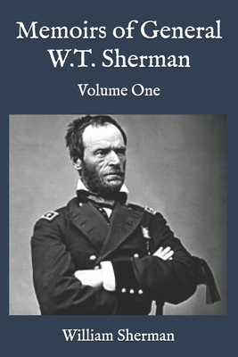 Memoirs of General W.T. Sherman: Volume One B086PSMWQH Book Cover