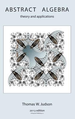 Abstract Algebra: Theory and Applications 0989897508 Book Cover