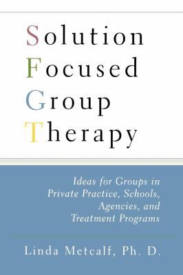 Solution Focused Group Therapy: Ideas for Group... 1416584641 Book Cover