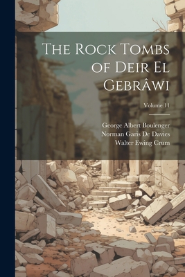 The Rock Tombs of Deir El Gebrâwi; Volume 11 1021676683 Book Cover