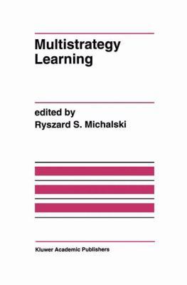 Multistrategy Learning: A Special Issue of Mach... 1461364051 Book Cover