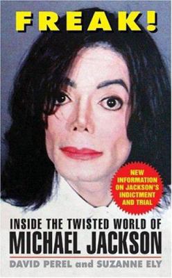 Freak!: Inside the Twisted World of Michael Jac... 006077598X Book Cover