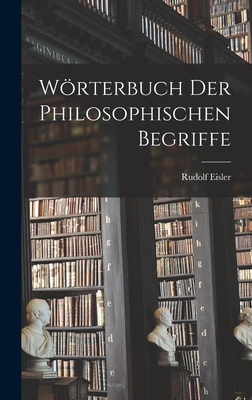 Wörterbuch Der Philosophischen Begriffe [German] 1015995624 Book Cover