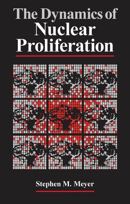 The Dynamics of Nuclear Proliferation 0226521494 Book Cover