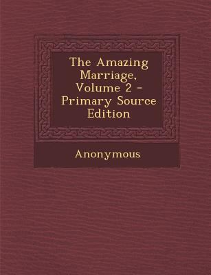 The Amazing Marriage, Volume 2 1287520308 Book Cover