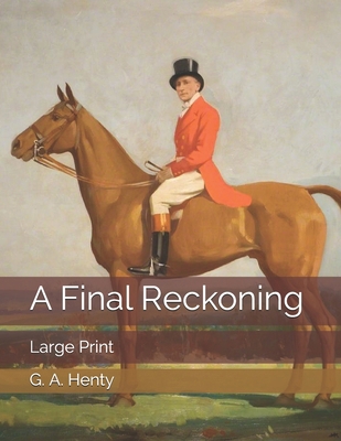 A Final Reckoning: Large Print 1690735511 Book Cover