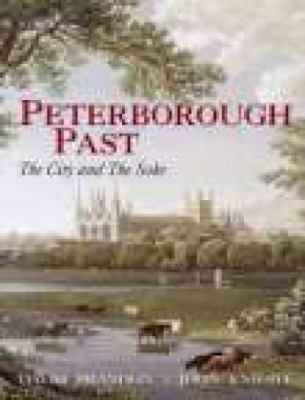 Peterborough Past: The City and the Soke 186077184X Book Cover
