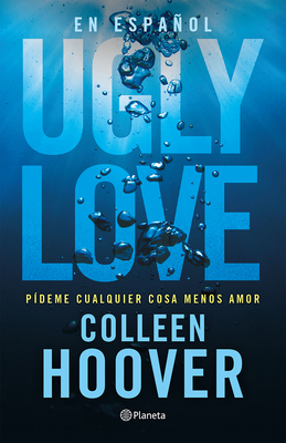 Ugly Love: Pídeme Cualquier Cosa Menos Amor [Spanish] 6073911033 Book Cover
