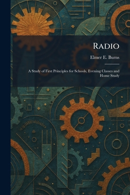 Radio: A Study of First Principles for Schools,... 1025940458 Book Cover
